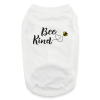 NEW - Bee Kind Dog Shirt - White