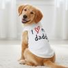 NEW - I Love My Daddy Dog Shirt - White