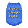 NEW - I'm Not Wearing Pants Dog Shirt - Blue