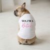NEW - Yes I'm A Bitch Dog Shirt - White